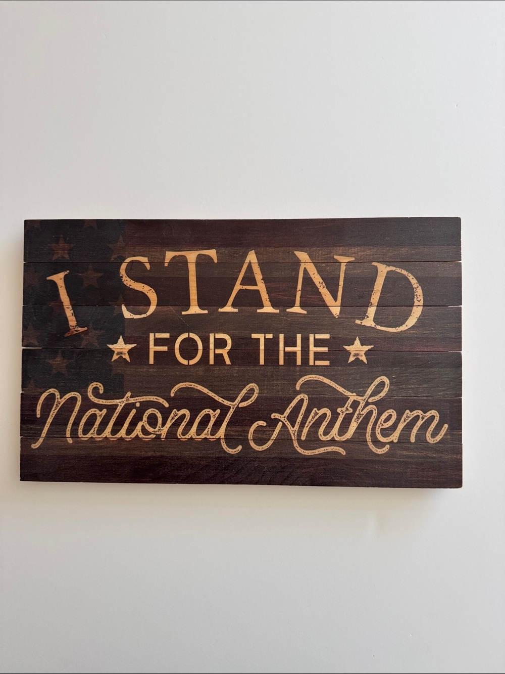 Patriotic "I Stand for the National Anthem" Wooden Wall Sign - Brown NWT